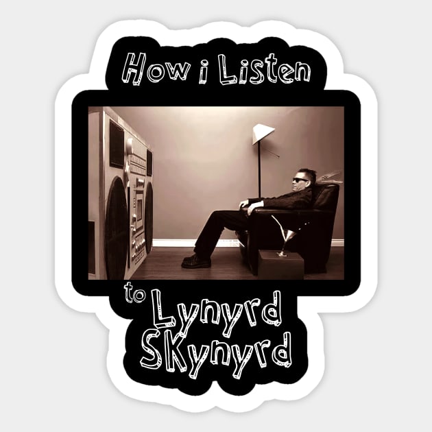 how i listen lynyrd s Sticker by debaleng